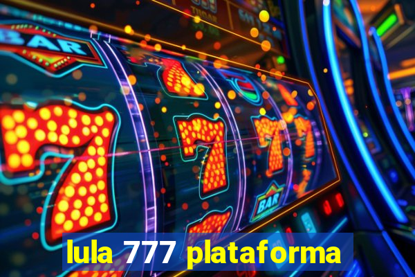 lula 777 plataforma